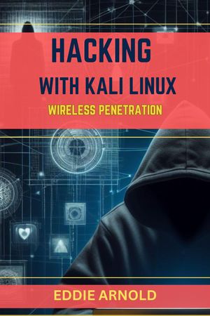 HACKING WITH KALI LINUX WIRELESS PENETRATION