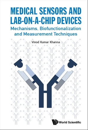 Medical Sensors And Lab-on-a-chip Devices: Mechanisms, Biofunctionalization And Measurement Techniques