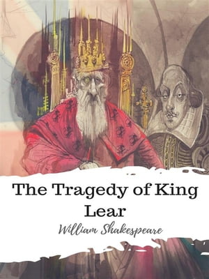 The Tragedy of King Lear【電子書籍】[ William Shakespeare ]