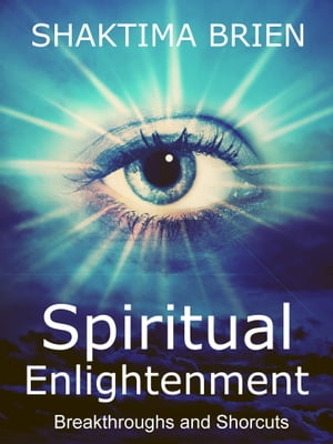 Spiritual Enlightenment, Breakthroughs and Shortcuts