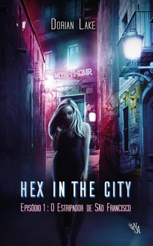 Hex in the City - Epis?dio 1: O estripador de S?o Francisco Hex in the City【電子書籍】[ Dorian Lake ]