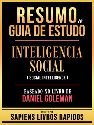 ŷKoboŻҽҥȥ㤨Resumo & Guia De Estudo - Inteligencia Social (Social Intelligence - Baseado No Livro De Daniel GolemanŻҽҡ[ Sapiens Livros Rapidos ]פβǤʤ600ߤˤʤޤ