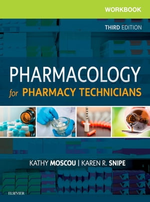 Workbook for Pharmacology for Pharmacy Technicians - E-Book Workbook for Pharmacology for Pharmacy Technicians - E-BookŻҽҡ[ Kathy Moscou, PhD, RPh, MPH ]