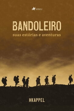 Bandoleiro suas est?rias e aventuras【電子書籍】[ HKAppel ]