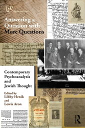 Contemporary Psychoanalysis and Jewish Thought Answering a Question with More Questions【電子書籍】