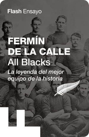 All Blacks (Flash Ensayo) La leyenda del mejor e