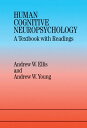 Human Cognitive Neuropsychology A Textbook With Readings【電子書籍】 Andrew W. Ellis