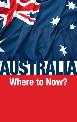 AustraliaーWhere to Now?