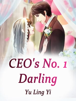 CEO's No. 1 Darling Volume 3Żҽҡ[ Yu LingYi ]