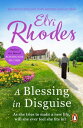 A Blessing In Disguise A heart-warming and feel-good novel about love and acceptance【電子書籍】 Elvi Rhodes