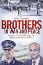Brothers in War and Peace Constand and Abraham Viljoen and the Birth of the New South Africa
