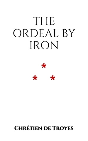 The Ordeal by Iron【電子書籍】[ Chr?tien d