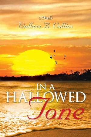 In a Hallowed Tone【電子書籍】[ Wallace B. Collins ]