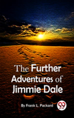 The Further Adventures Of Jimmie DaleŻҽҡ[ Frank L. Packard ]