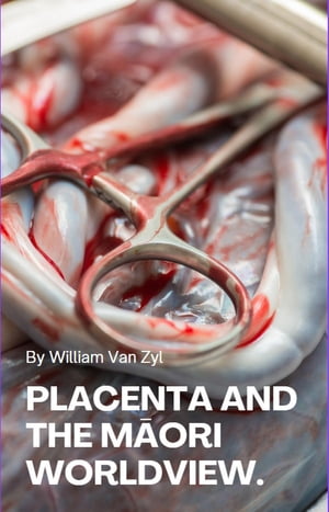 ŷKoboŻҽҥȥ㤨Placenta and the M?ori Worldview.Żҽҡ[ William Van Zyl ]פβǤʤ150ߤˤʤޤ