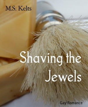 Shaving the Jewels Gay Romance【電子書籍】