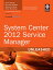 System Center 2012 Service Manager UnleashedŻҽҡ[ Kerrie Meyler ]