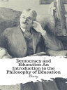 Democracy and Education An Introduction to the Philosophy of Education【電子書籍】 Dewey