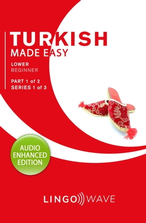 Turkish Made Easy - Lower Beginner - Part 1 of 2 - Series 1 of 3