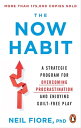 The Now Habit A Strategic Program for Overcoming Procrastination and Enjoying Guilt-Free Play【電子書籍】 Neil Fiore