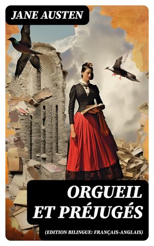 Orgueil et Pr?jug?s (Edition bilingue: fran?ais-anglais)Żҽҡ[ Jane Austen ]