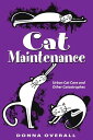 Cat Maintenance: Urban Cat Care and Other Catast