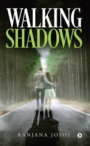 Walking Shadows【電子書籍】[ Ranjana Joshi