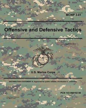 Marine Corps Warfighting Publication MCWP 3-01 Offensive and Defensive Tactics September 2019