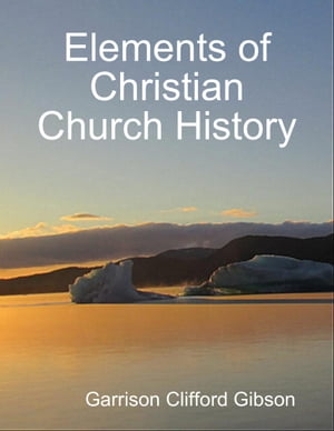 Elements of Christian Church History