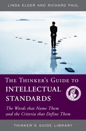 The Thinker's Guide to Intellectual Standards