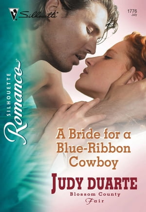 A Bride for a Blue-Ribbon Cowboy【電子書籍】[ Judy Duarte ]