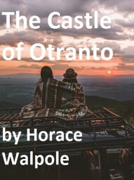 The Castle of Otranto【電子書籍】[ Horace Walpole ]