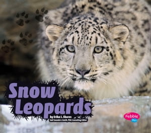 Snow Leopards【電子書籍】[ Erika L. Shores ]
