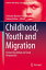 Childhood, Youth and Migration