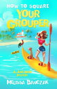 How to Square Your Grouper A June Nash Mystery【電子書籍】 Melissa Banczak