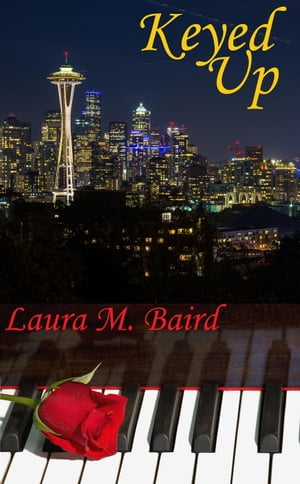 Keyed Up【電子書籍】[ Laura M. Baird ]