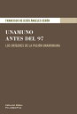 Unamuno antes del 97 Los or?genes de la pasi?n unamuniana【電子書籍】[ Francisco de Jes?s ?ngeles Cer?n ]