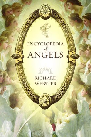 Encyclopedia of Angels【電子書籍】[ Richard Webster ]