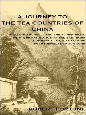 A JOURNEY TO THE TEA COUNTRIES OF CHINA