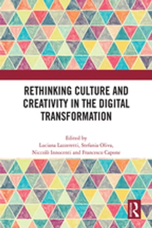 Rethinking Culture and Creativity in the Digital Transformation