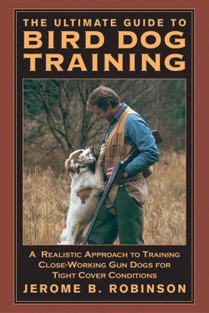 Ultimate Guide to Bird Dog Training