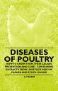 Diseases of Poultry - How to Know Them, Their Causes, Prevention and Cure - Containing Extracts from Livestock for the Farmer and Stock Owner【電子書籍】 A. H. Baker