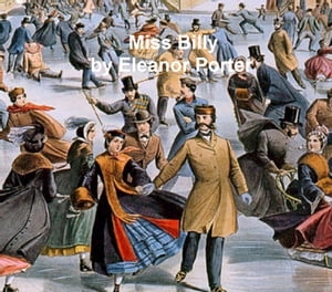 Miss Billy【電子書籍】[ Eleanor Porter ]