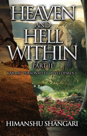 Heaven and Hell Within - Part II