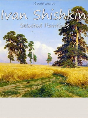 Ivan Shishkin: Selected Paintings【電子書籍