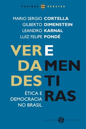 Verdades e mentiras ?tica e democracia no Brasil