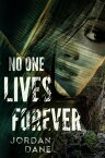 No One Lives Forever【電子書籍】[ Jordan Dane ]