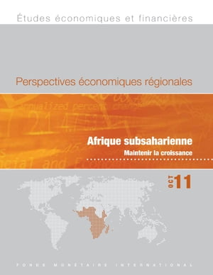 Regional Economic Outlook, October 2011: Sub-Saharan Africa - Sustaining the Expansion (EPub)