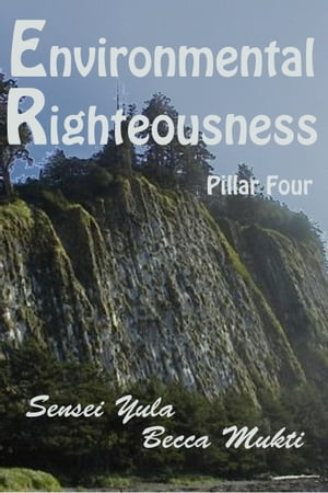 Environmental Righteousness: Pillar Four【電子書籍】[ Sensei Yula ]