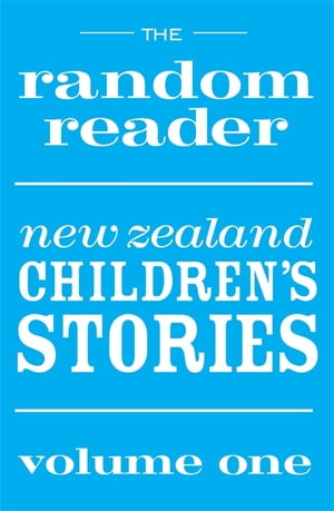 The Random Reader New Zealand Children's Stories